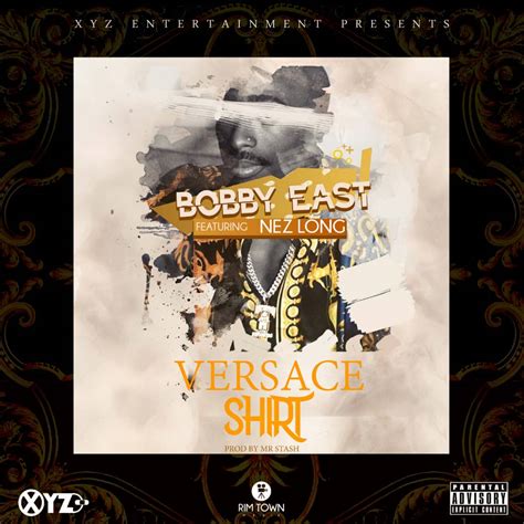 versace shirt by bobby east video|Bobby East Ft. Nez Long .